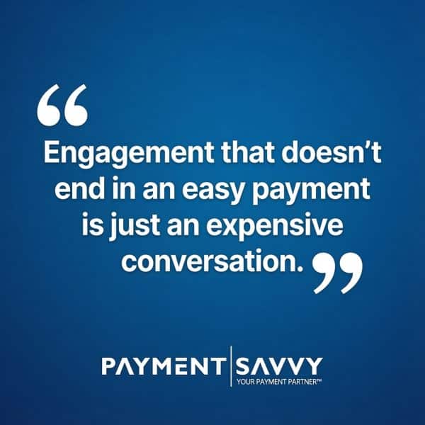 Quote card: engagement that doesn’t end in an easy payment is just an expensive conversation